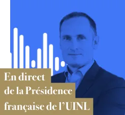 En direct de la Présidence française de l'UINL